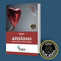 APEGO ANSIOSO Cuando el amor se vuelve angustia